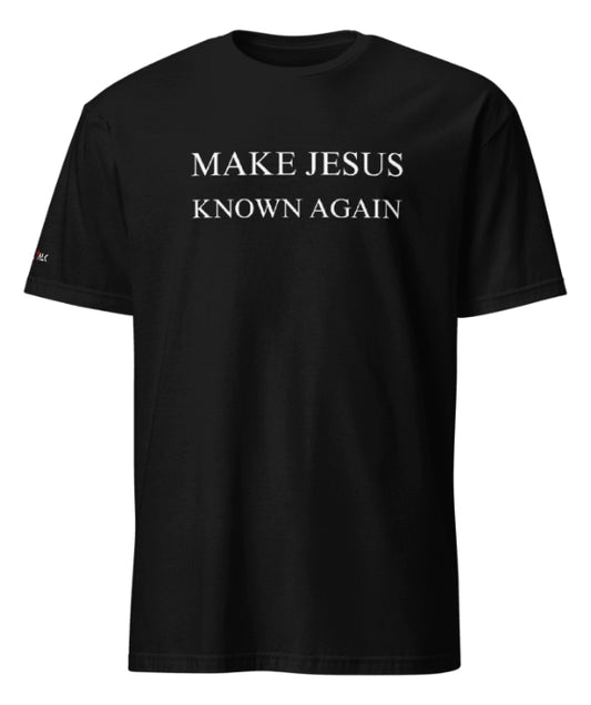 Make Jesus Known Again II Short Sleeve T-shirt