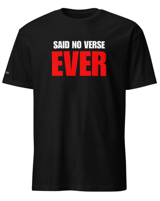 Said NO Verse EVER Short Sleeve T-shirt